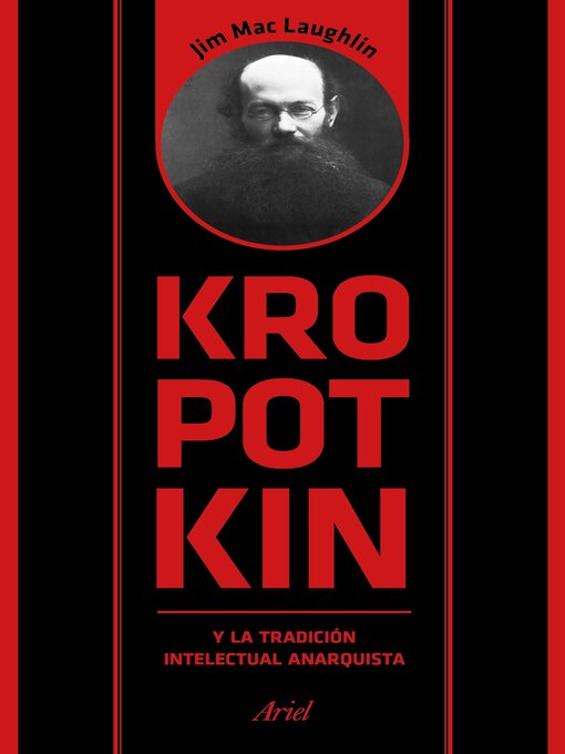 Title details for Kropotkin y la tradición intelectual anarquista by Jim Mac Laughlin - Available